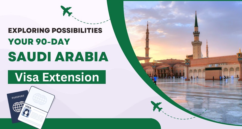 Exploring_Possibilities_your_90_Day_Saudi_Arabia_Visa_Extension