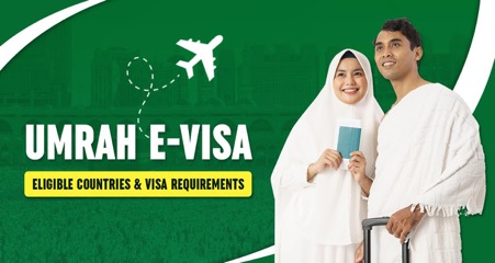 Umrah E Visa Eligible Countries and Visa Requirements