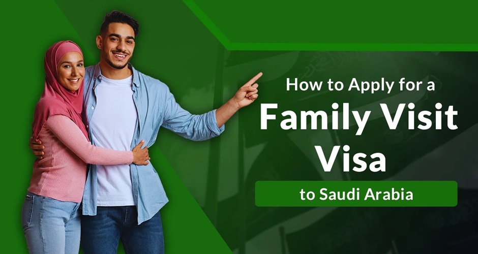How to Apply Family Visit Visa to Saudi Arabia