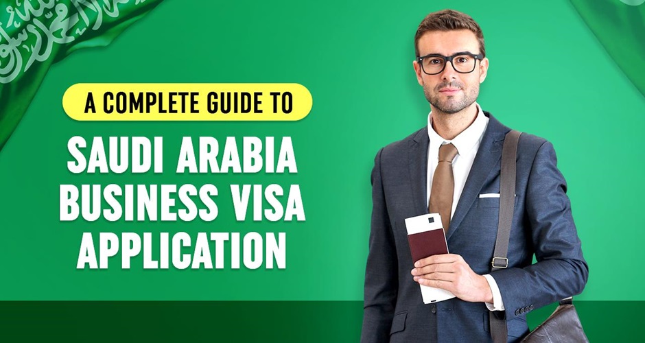 سعودی عرب بزنس ویزا کی درخواست کے لیے ایک مکمل گائیڈ