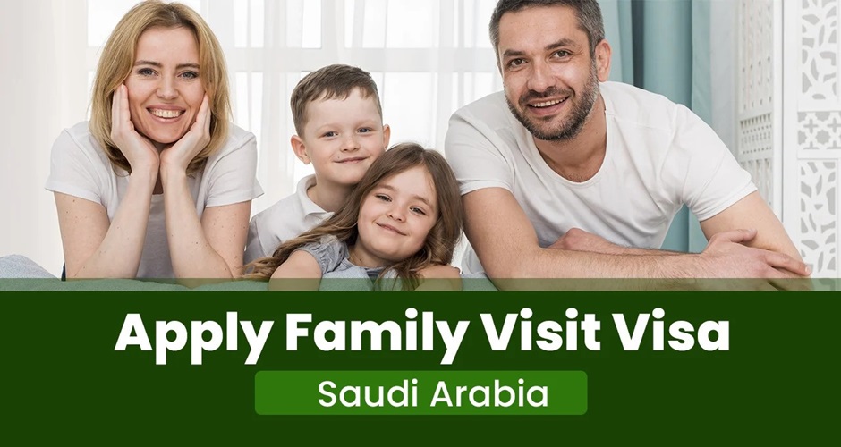 Apply Family Visit Visa Saudi Arabia