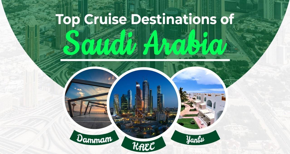 Top Cruise Destinations of Saudi Arabia