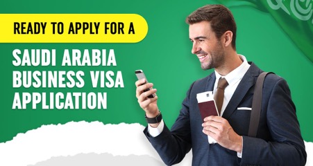 Ready to Apply For a Saudi Arabia Business Visa Application