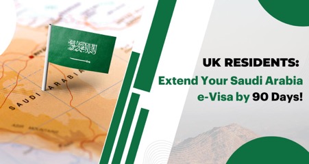 UK_Residets_Extend_Your Saudi Arabia_E_Visa_by_by_90_Days