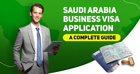 Complete Guide to Saudi Arabia Business Visa 